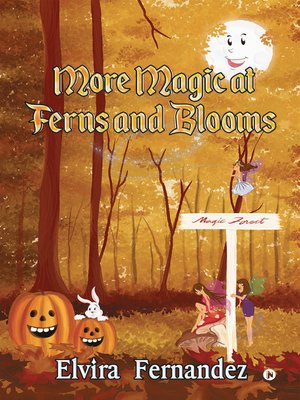 cover image of More Magic At Ferns And Blooms